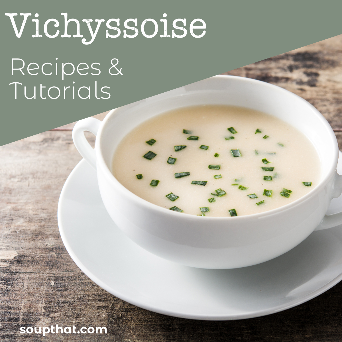 Vichyssoise – Soup That
