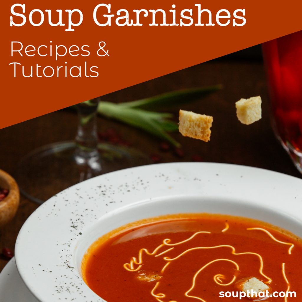 How to Garnish Soup Ideas, Recipes and Tutorials Soup That